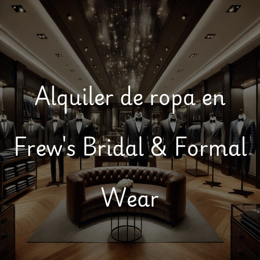 Alquiler de ropa en Frew's Bridal & Formal Wear