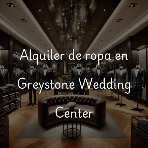 Alquiler de ropa en Greystone Wedding Center