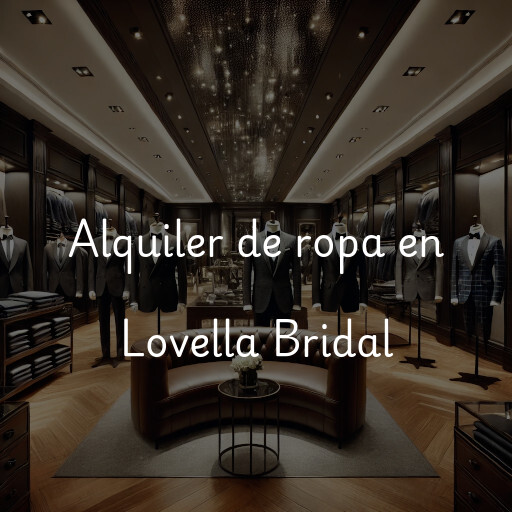 Alquiler de ropa en Lovella Bridal