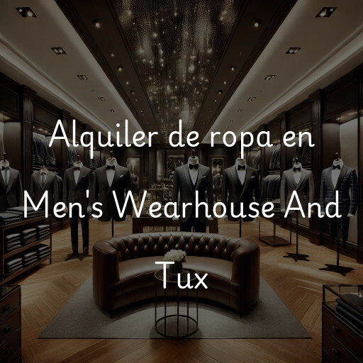 Alquiler de ropa en Men's Wearhouse And Tux