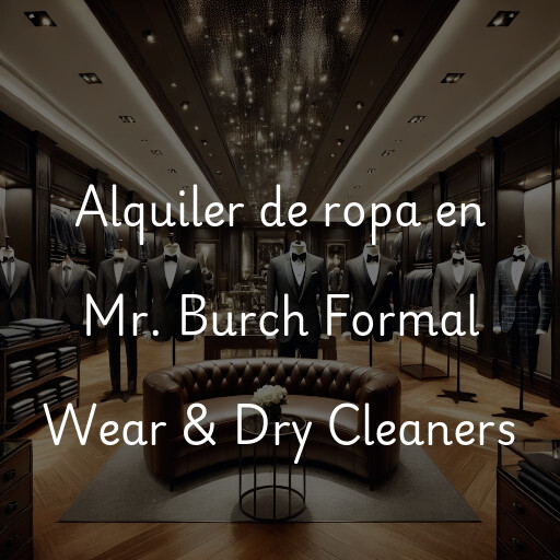 Alquiler de ropa en Mr. Burch Formal Wear & Dry Cleaners