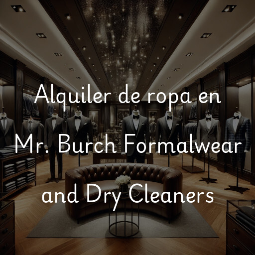 Alquiler de ropa en Mr. Burch Formalwear and Dry Cleaners