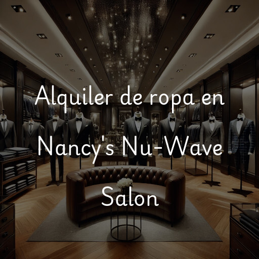 Alquiler de ropa en Nancy's Nu-Wave Salon