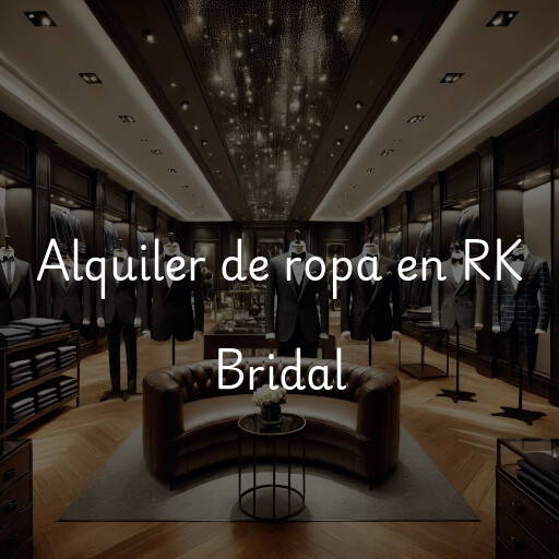 Alquiler de ropa en RK Bridal