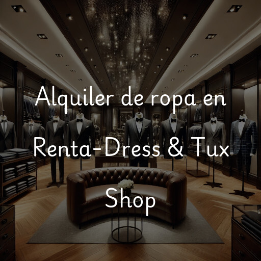 Alquiler de ropa en Renta-Dress & Tux Shop