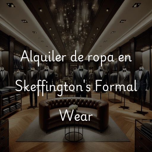 Alquiler de ropa en Skeffington's Formal Wear