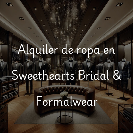 Alquiler de ropa en Sweethearts Bridal & Formalwear