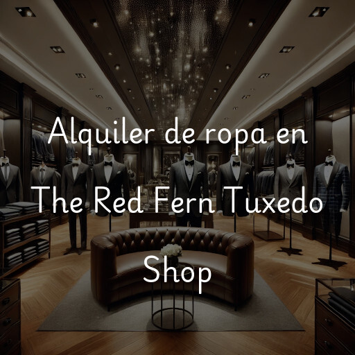 Alquiler de ropa en The Red Fern Tuxedo Shop