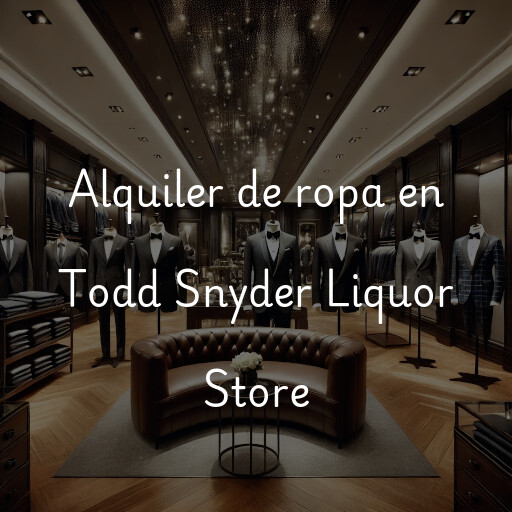 Alquiler de ropa en Todd Snyder Liquor Store