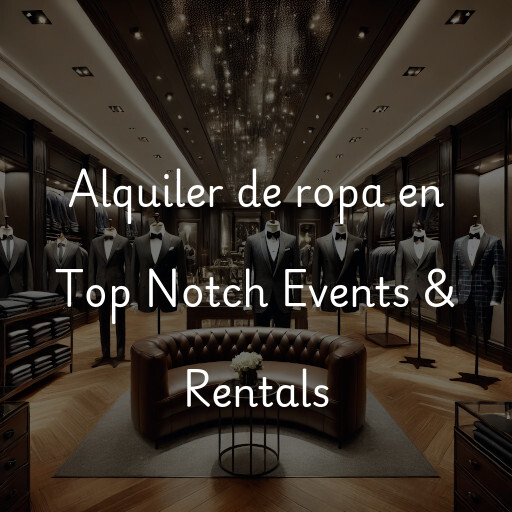 Alquiler de ropa en Top Notch Events & Rentals