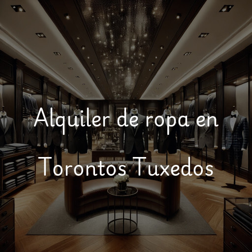 Alquiler de ropa en Torontos Tuxedos