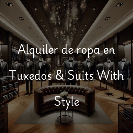 Alquiler de ropa en Tuxedos & Suits With Style