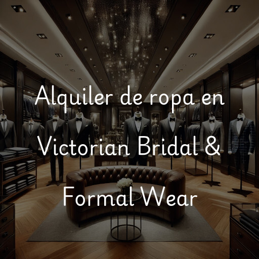 Alquiler de ropa en Victorian Bridal & Formal Wear